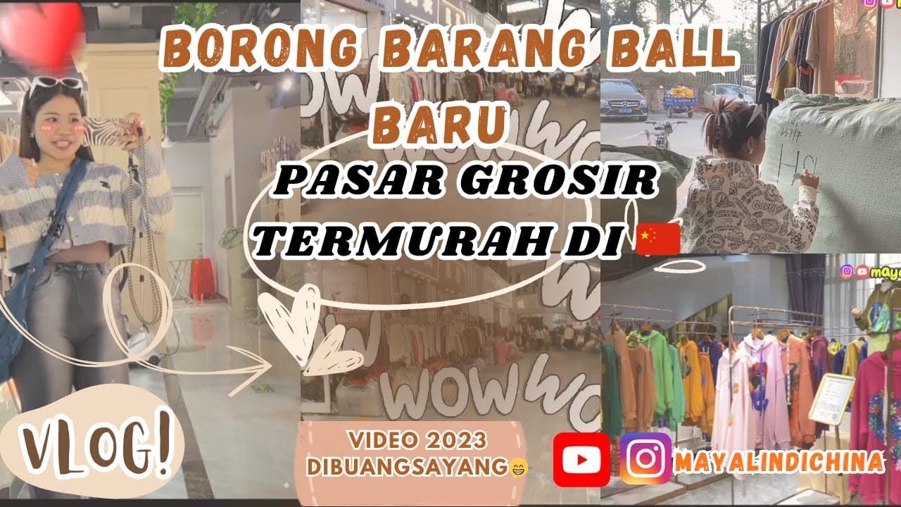 GUDANG BALL BAJU BARU DI CHINA GUIDE TAMUKU DR SULAWESI KE TEMPAT YG BISA BYK CUAN !!! 