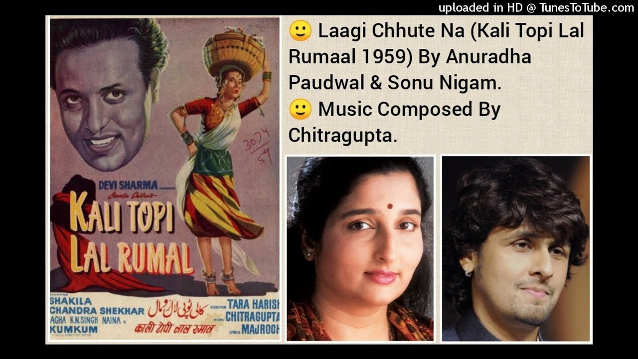 LAAGI CHHUTE NA (KALI TOPI LAL RUMAAL 1959) BY ANURADHA PAUDWAL & SONU NIGAM