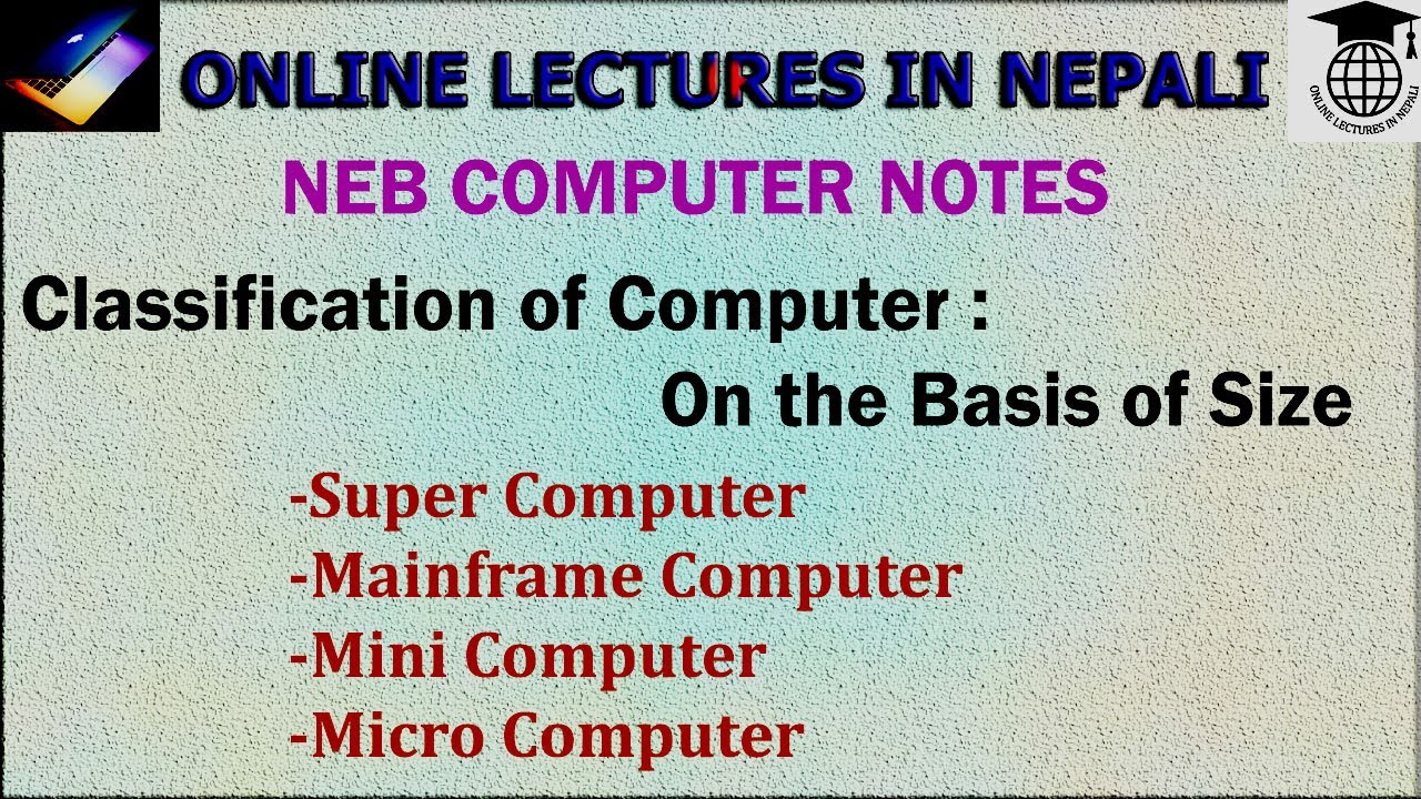 6.Classification of Computer || Super , Mainframe, Mini, Micro||NEB 11 Computer Notes || UNIT 1||