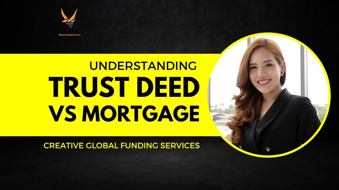 Understanding Trust Deed vs Mortgage | Creative Global Funding Services