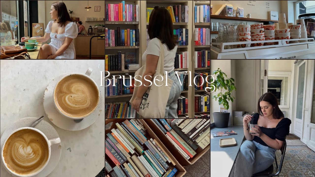 Brüssel Vlog | café hopping, quality time, enjoying the city