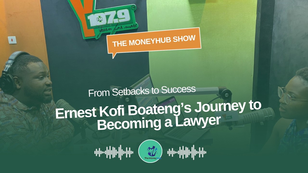 The MoneyHub Show | From Setbacks to Success: Ernest Kofi Boateng’s Journey to Becoming a Lawyer