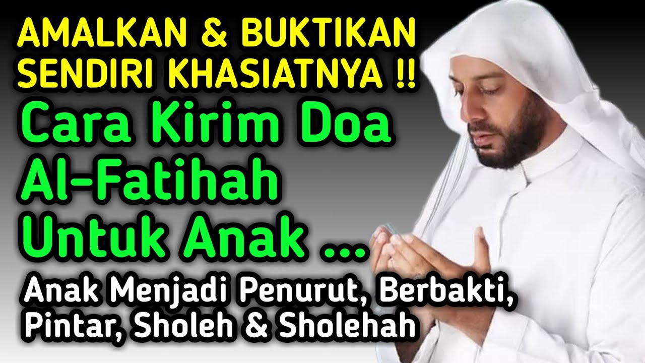 MASYAALLAH❗Khasiat Nyata Luar Biasa, Cara Kirim Al-Fatihah Untuk Anak, Buktikan Sendiri
