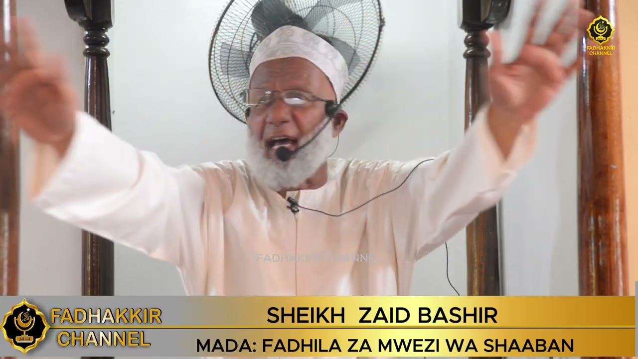 FADHLA ZA MWEZI WA SHAABAN \\ SHEIKH ZAID BASHIR