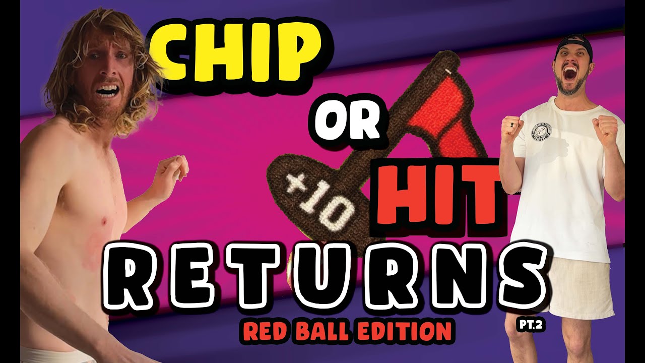 Chip or Hit Returns Pt. 2 - Redball Edition