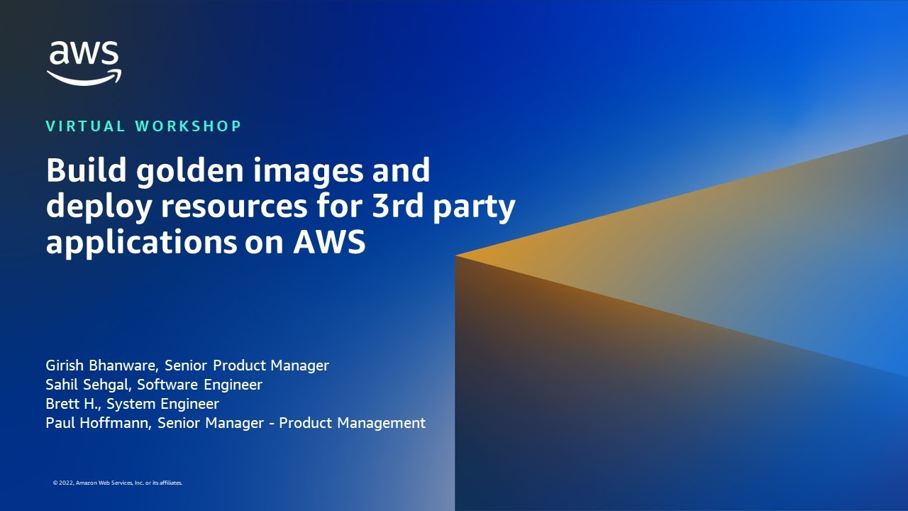Build golden images and deploy resources for 3rd party applications on AWS - AWS Virtual Workshop