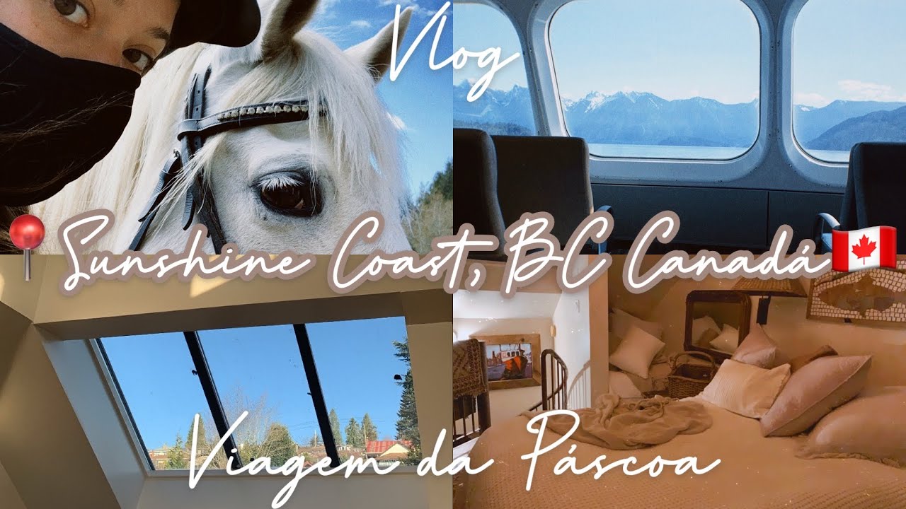 VLOG🇨🇦- viagem na páscoa Sunshine Coast, BC Canadá