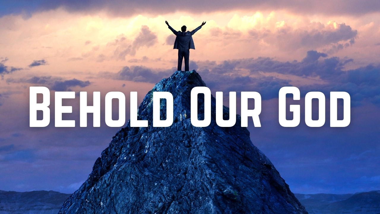 Behold Our God (with Lyrics) by The Village Church