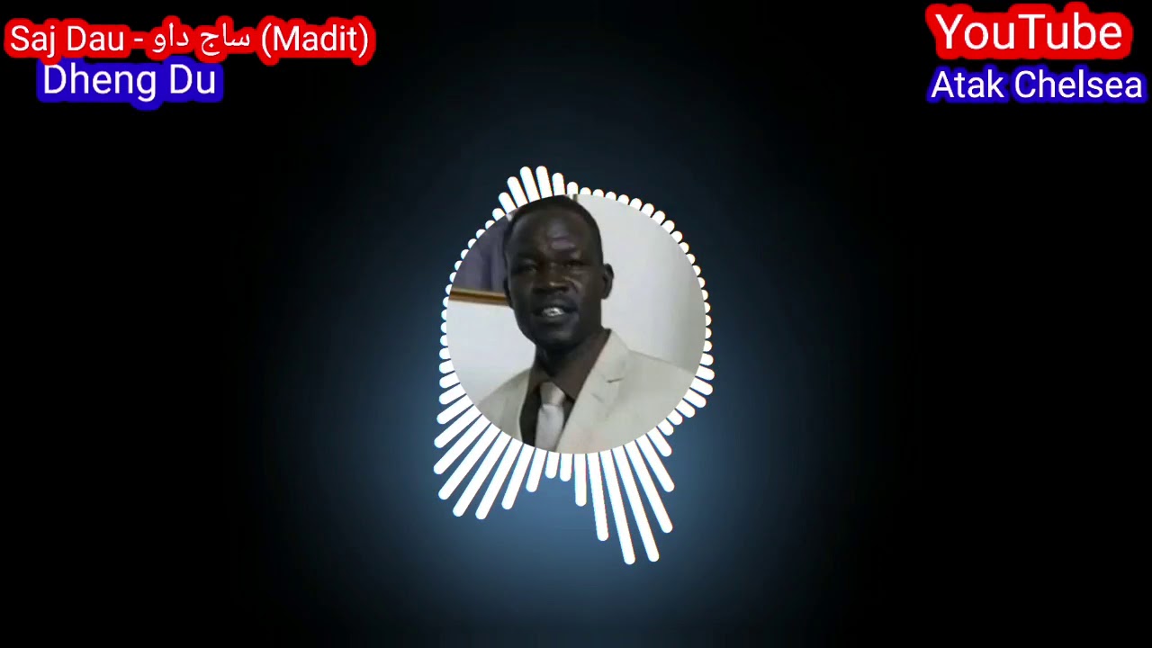 Dheng Du - Saj Dau (Madit) - ساج داو - South Sudan music