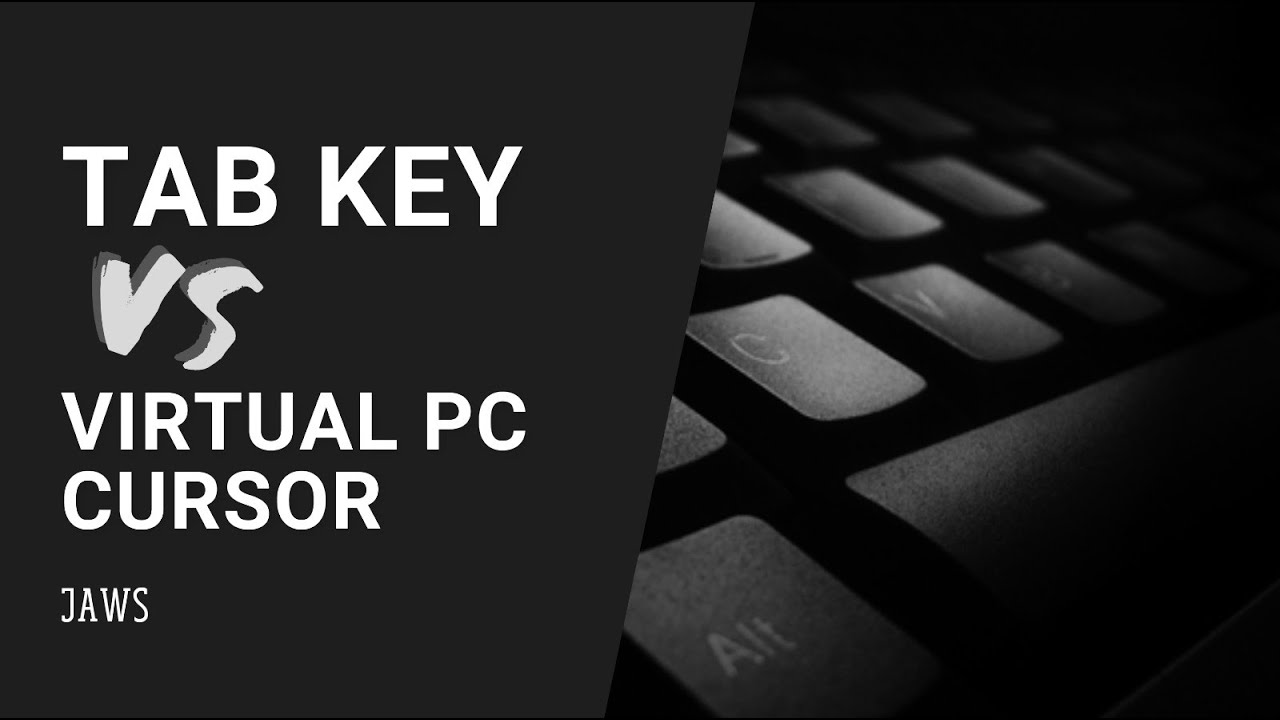 Tab key navigation vs Virtual PC Cursor in JAWS screen reader