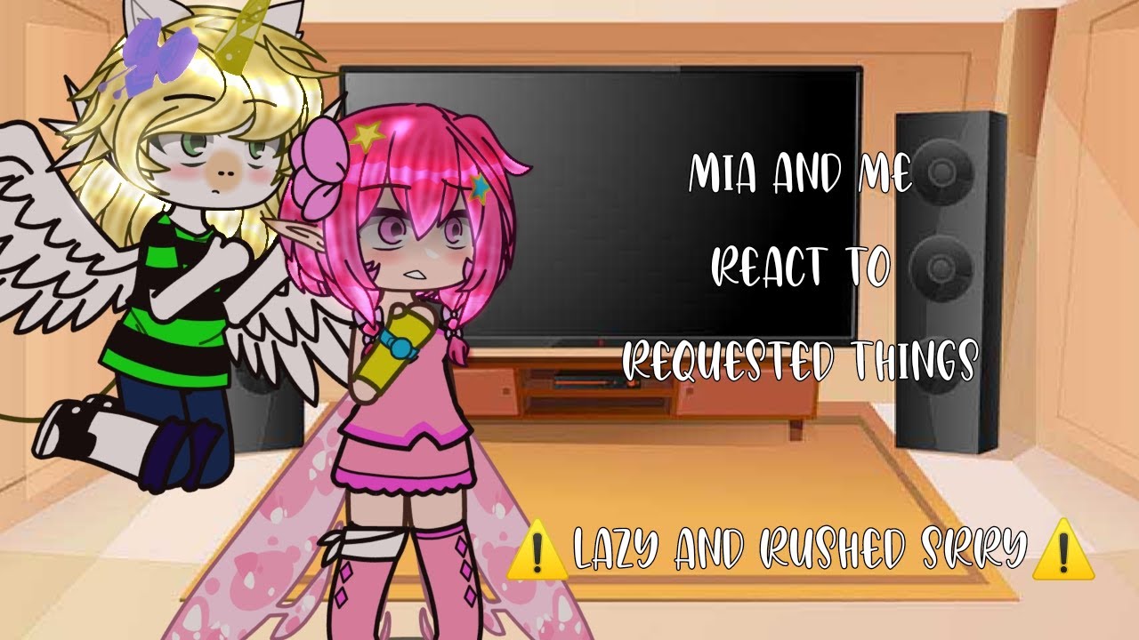 Mia and me react to requested things ⚠️Low motivation, lazy and rushed⚠️ Srry for errors