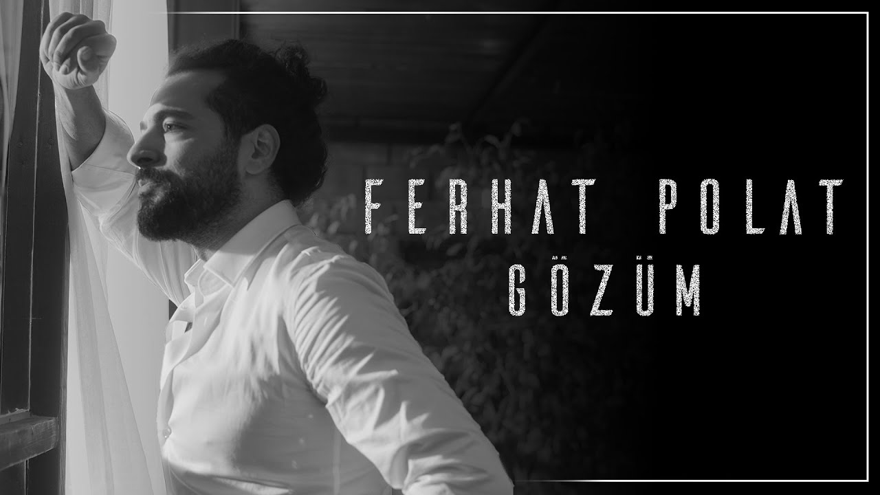 Ferhat Polat - G&ouml;z&uuml;m (Video Klip)
