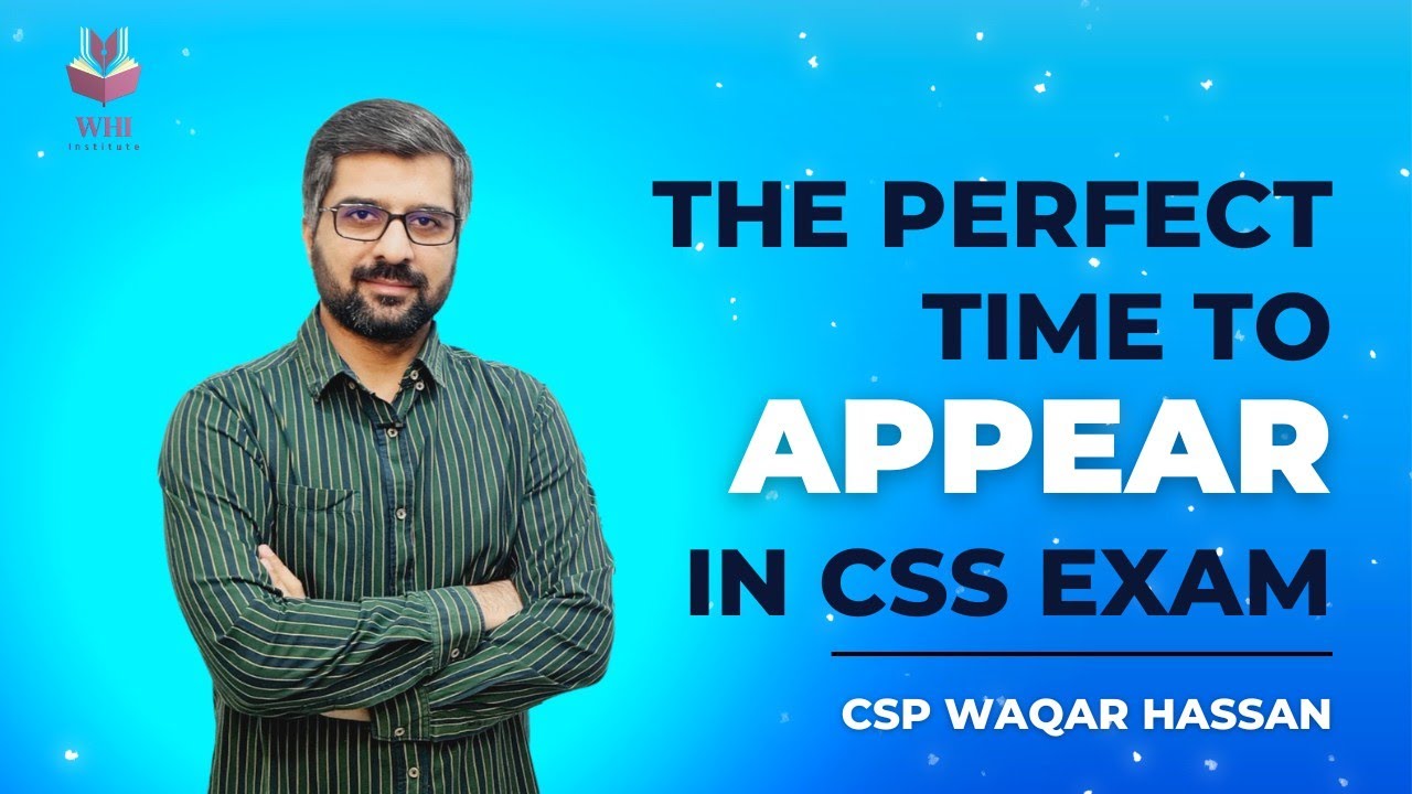 WHEN TO APPEAR IN CSS? | THE PERFECT TIME TO APPEAR IN CSS EXAM | A COMPLETE CHECKLIST BY CSP WAQAR