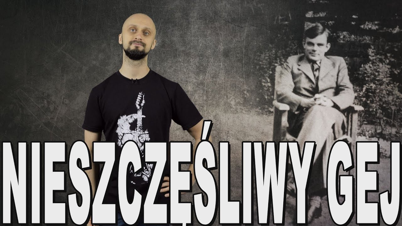 Nieszczęśliwy gej - Alan Turing. Historia Bez Cenzury