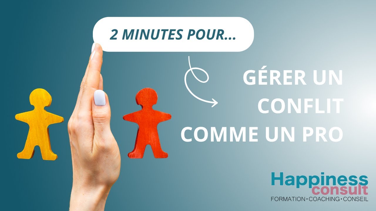 2 minutes pour gérer un conflit