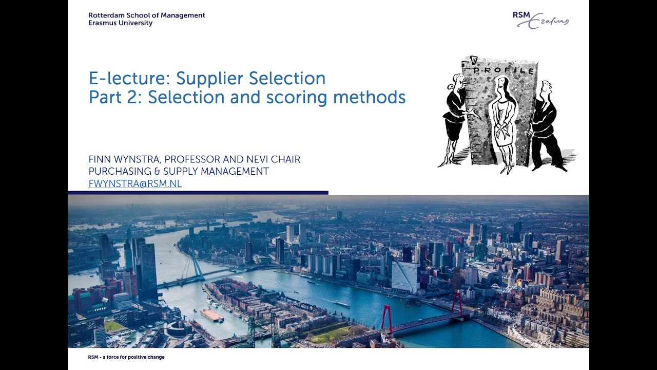 Purchasing & Supply Management: Supplier Selection (Part 2: Selection and scoring methods)