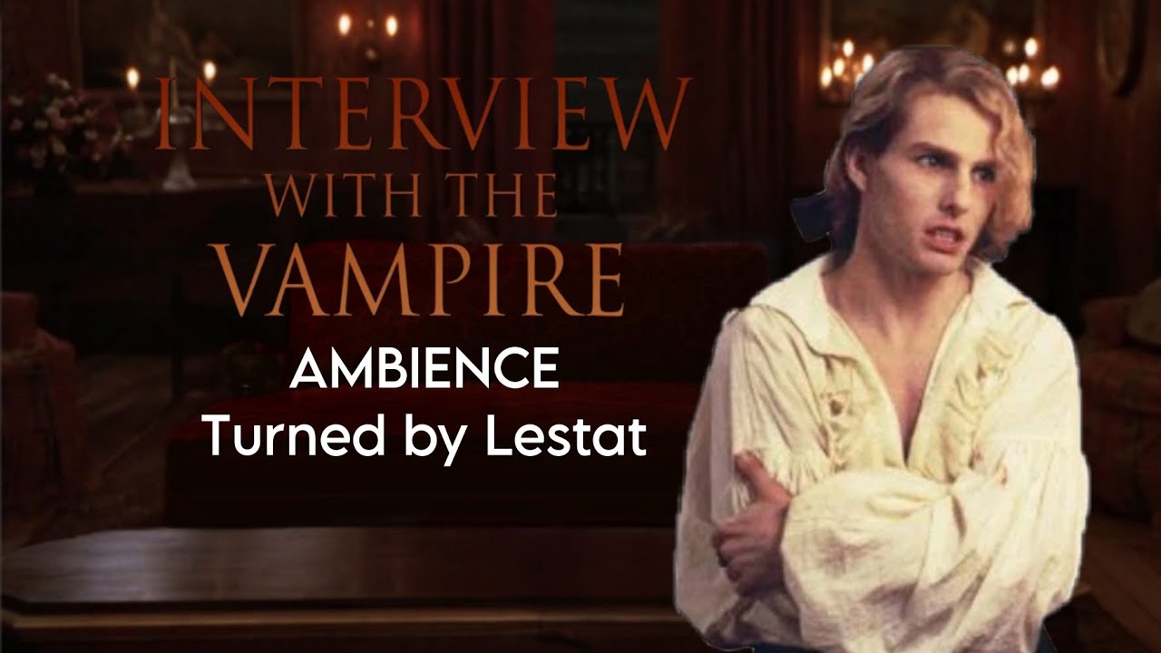 Interview With The Vampire Ambience - Turned by Lestat