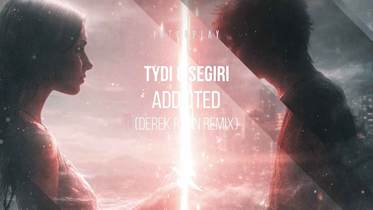 tyDi & Segiri - Addicted (Derek Ryan Remix)
