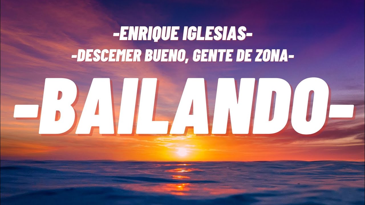 ENRIQUE IGLESIAS, DESCEMER BUENO & GENTE DE ZONA - BAILANDO - LYRICS #love #song #music #lyrics