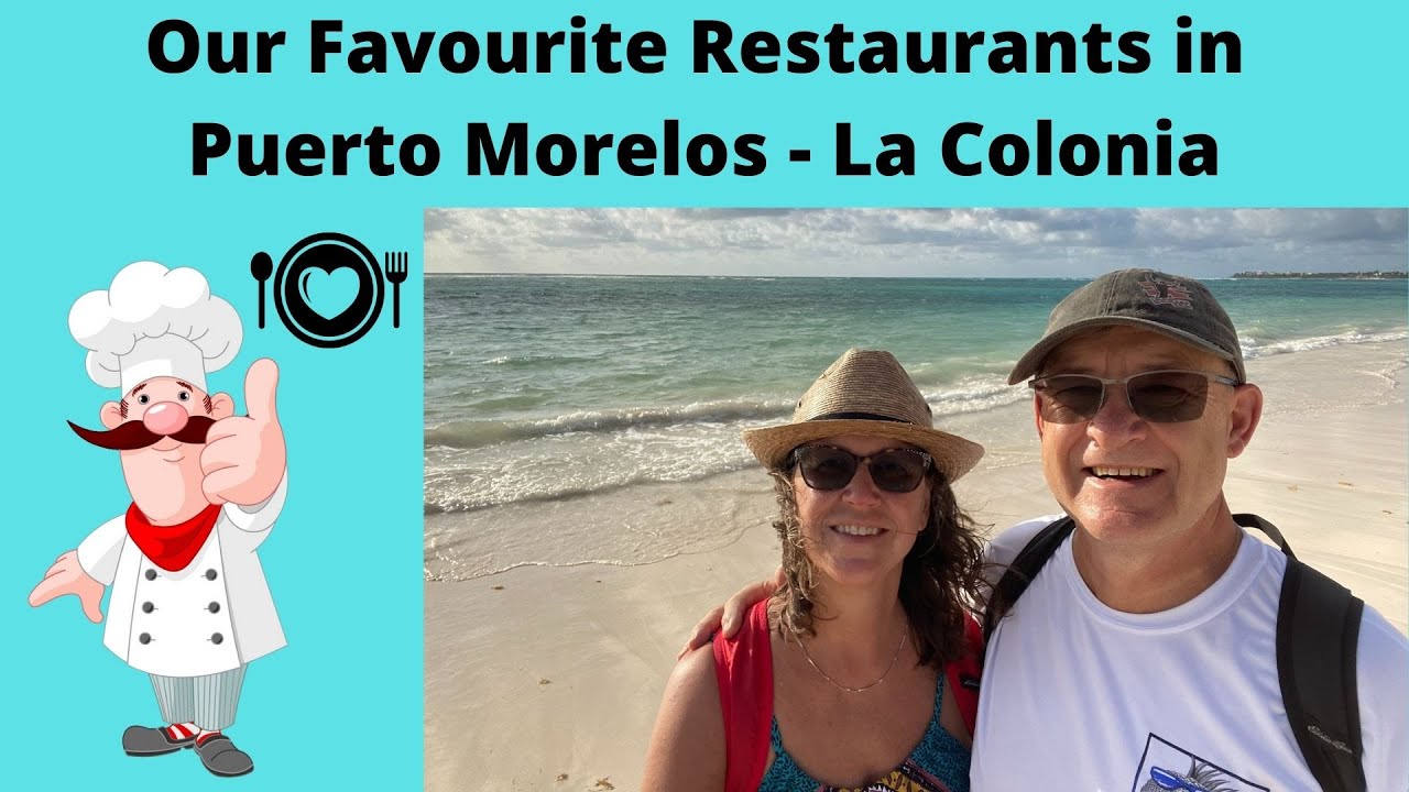 Our Favourite restaurants in Puerto Morelos La Colonia by Darty Adventures