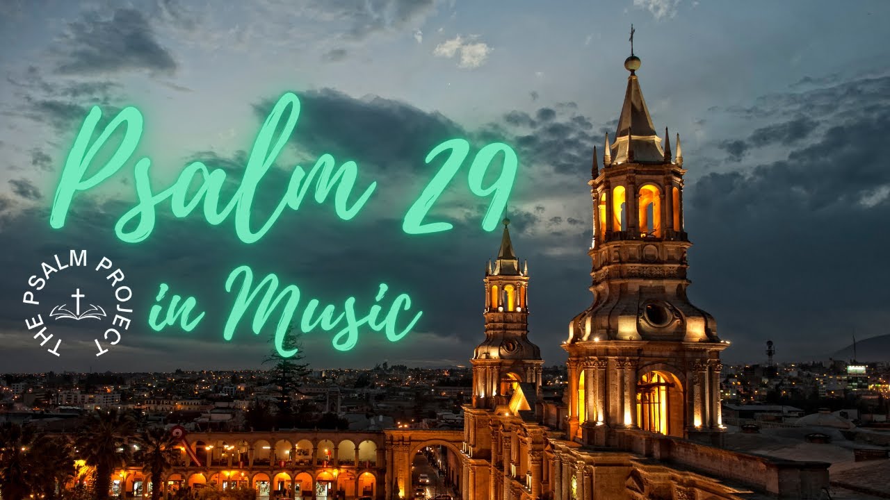 Psalm 29 (KJV) &ndash; The Voice of the Lord Is Powerful and Full of Majesty | Scripture | Worship Music