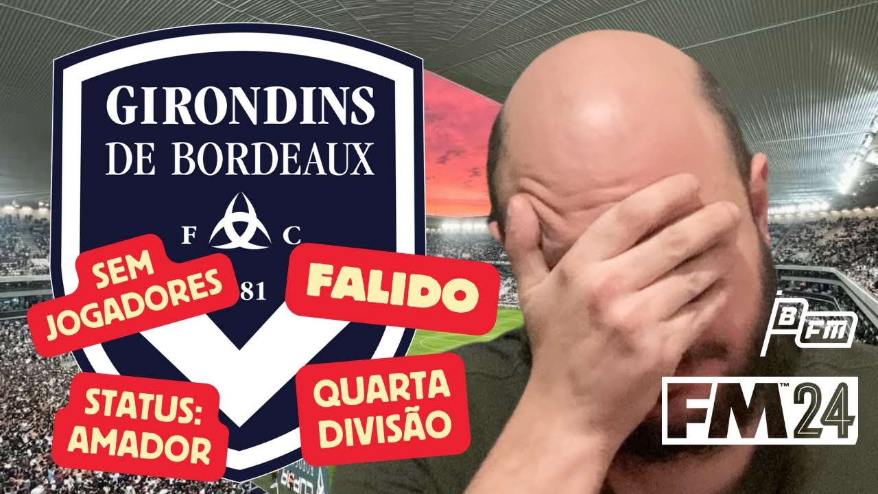 Dá para ser campeão francês com um Bordeaux FALIDO e SEM JOGADORES? | FOOTBALL MANAGER | FM24