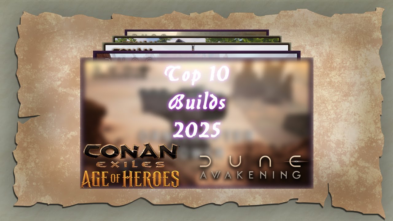 CONAN EXILES/DUNE AWAKENING - TOP 10 BUILDINGS 2025