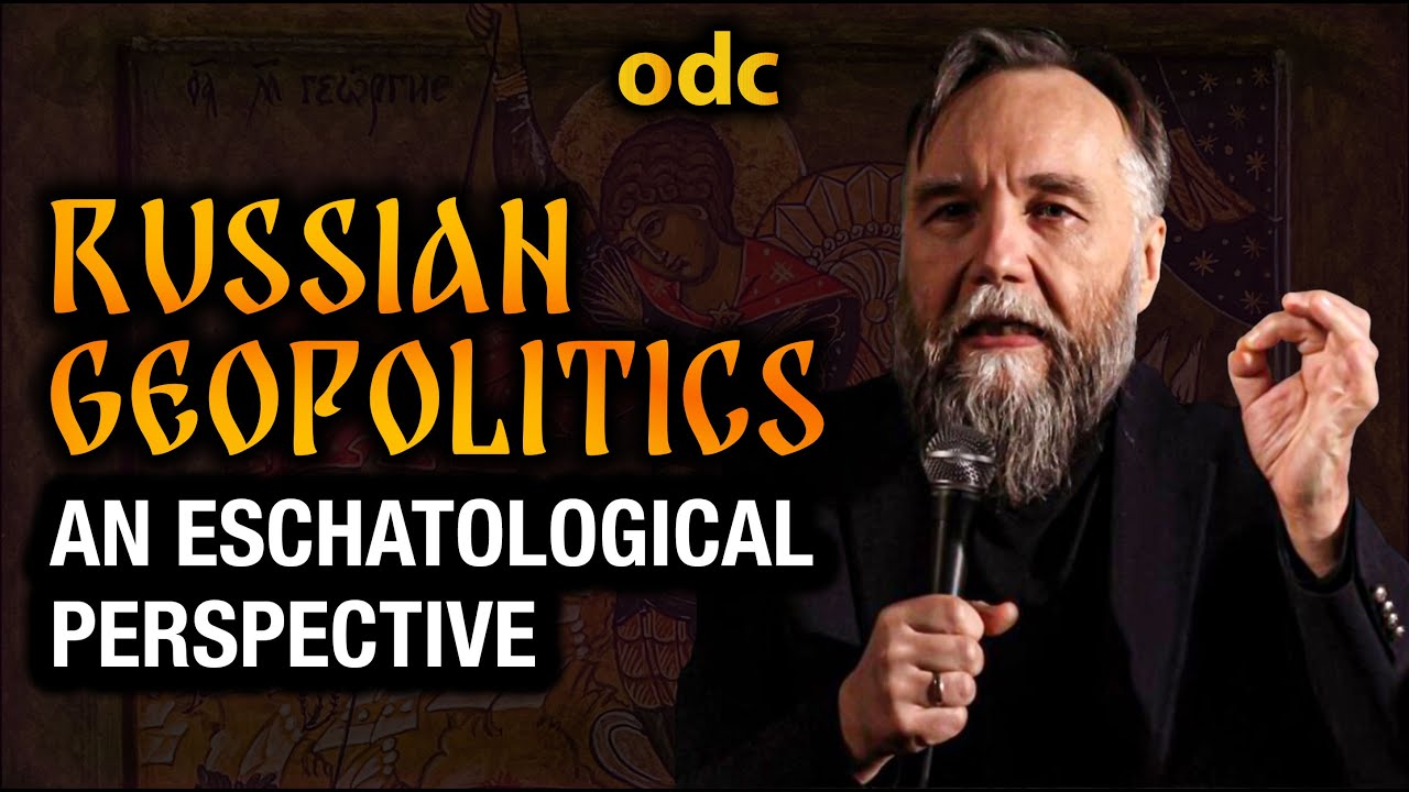 Russian Geopolitics : An eschatological perspective - Aleksandr DUGIN