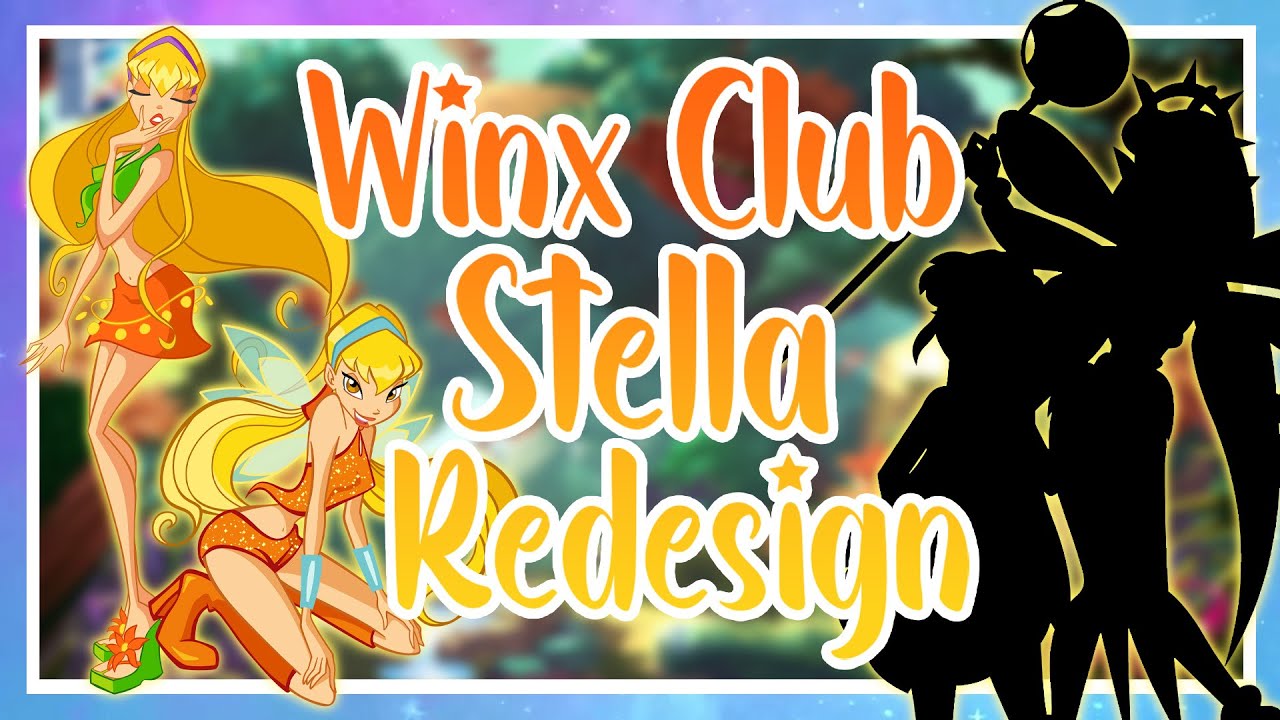 ☀️ Stella 🌙  Winx Club Reboot redesign (RE-POST)
