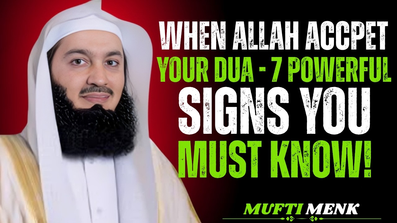When Allah Accepts Your Dua – 7 Powerful Signs You Must Know | Mufti Menk Powerful Islamic Reminder