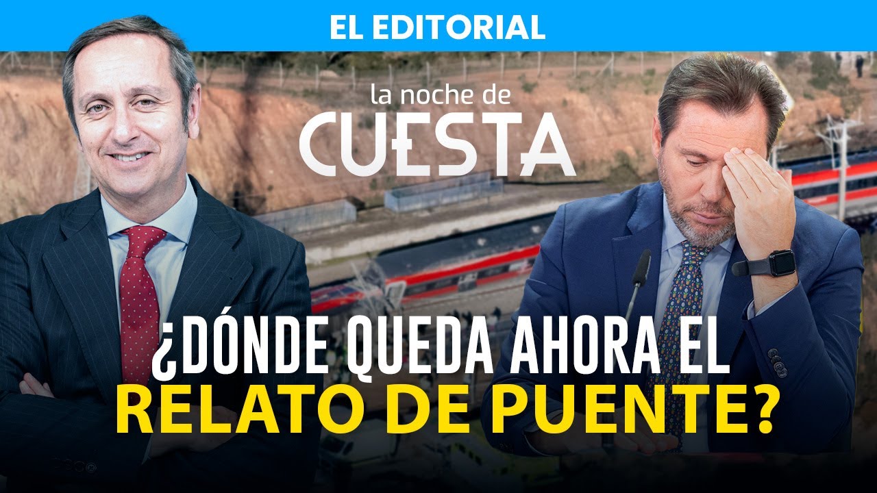 Editorial de Carlos Cuesta | El accidente de Adamuz hunde el triunfalismo de Óscar Puente