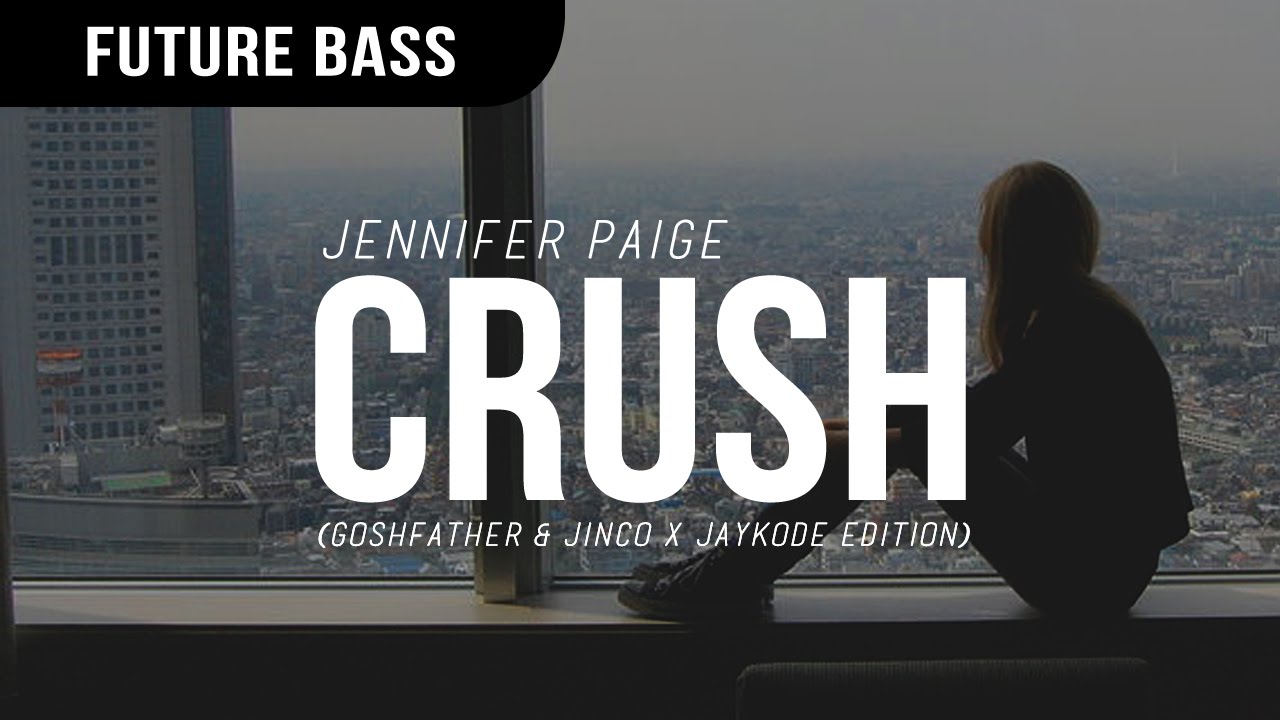 Jennifer Paige - Crush (Goshfather & Jinco X JayKode Edition) (Feat. Lauryn Vyce)