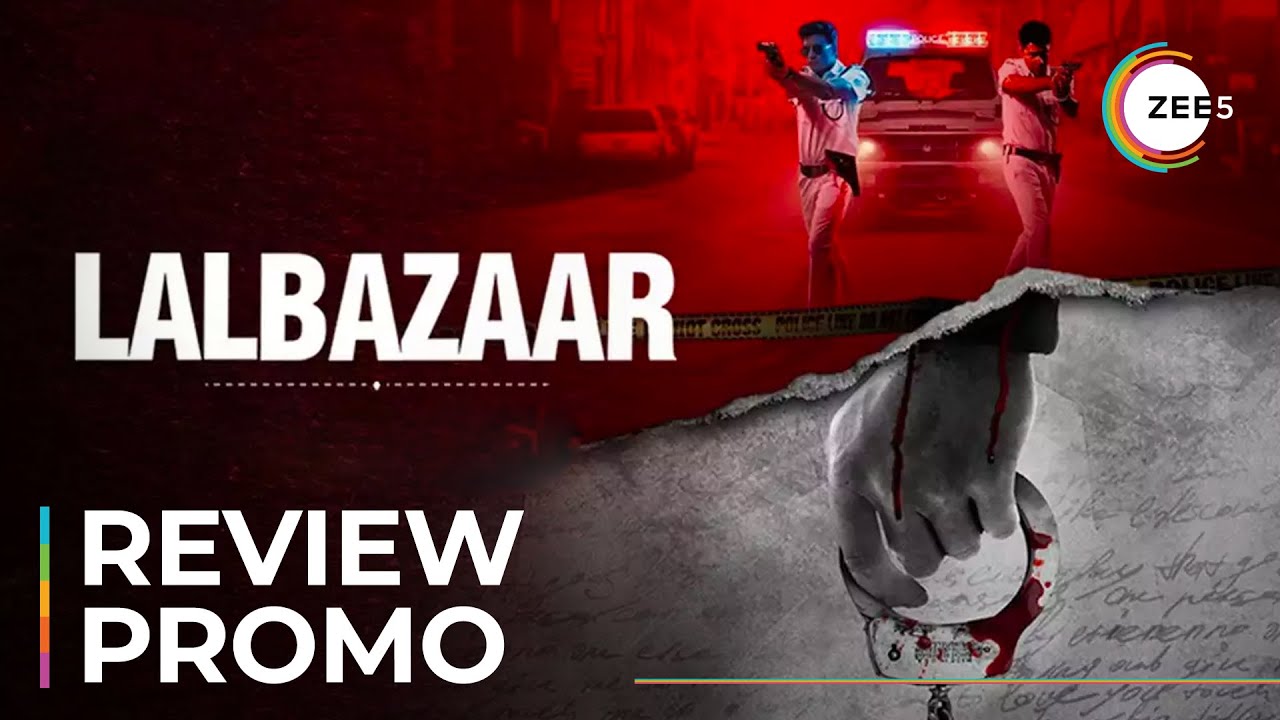 A Power-packed police drama | Lalbazaar | Review | A ZEE5 Original | Streaming Now On ZEE5