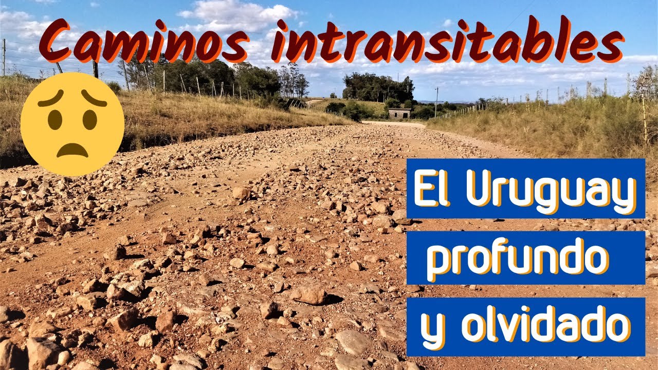 Caminos intransitables del Uruguay profundo y olvidado