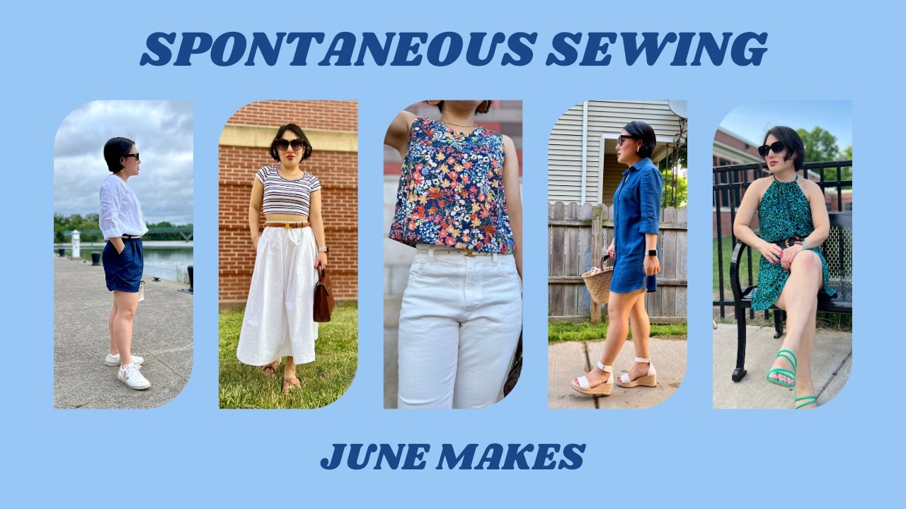 June Sewing Without a Plan: Making Garments on a Whim