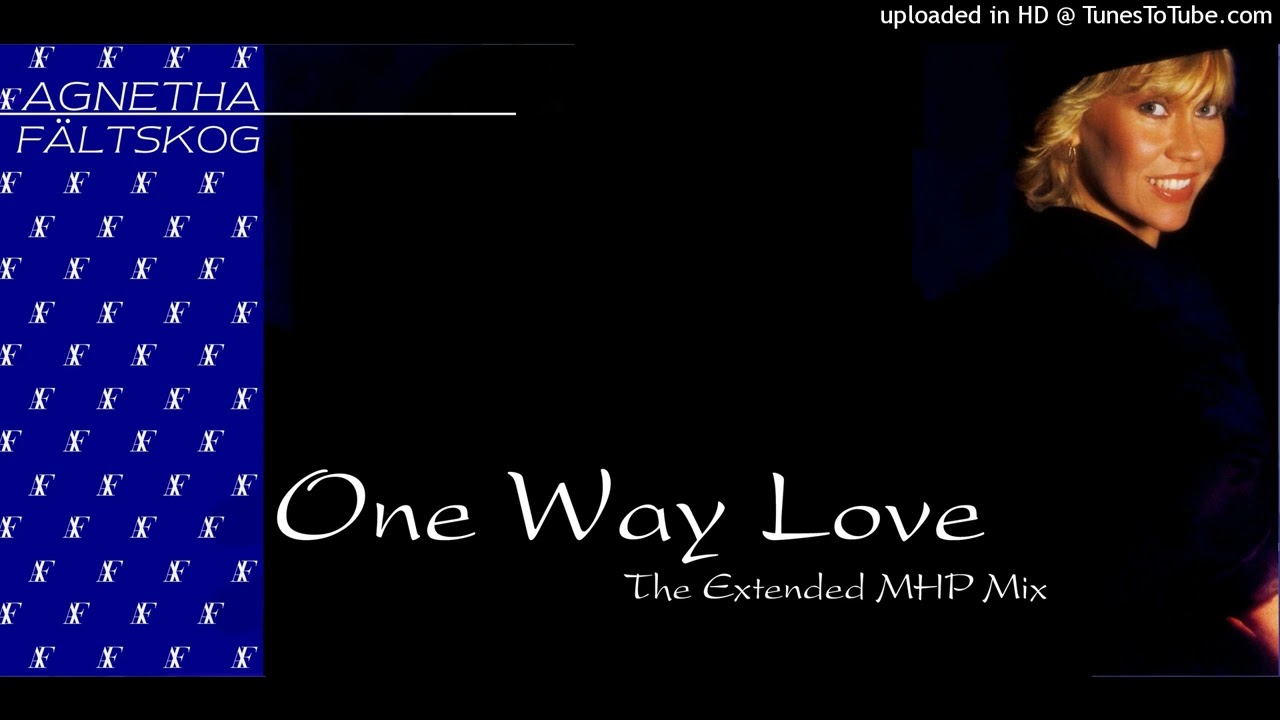 Agnetha Fältskog - One Way Love (The Extended MHP Mix)