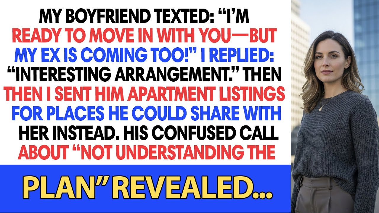 “I’m Ready To Move In With You—But My Ex Is Coming Too!” I Replied: “Interesting Arrangement.”