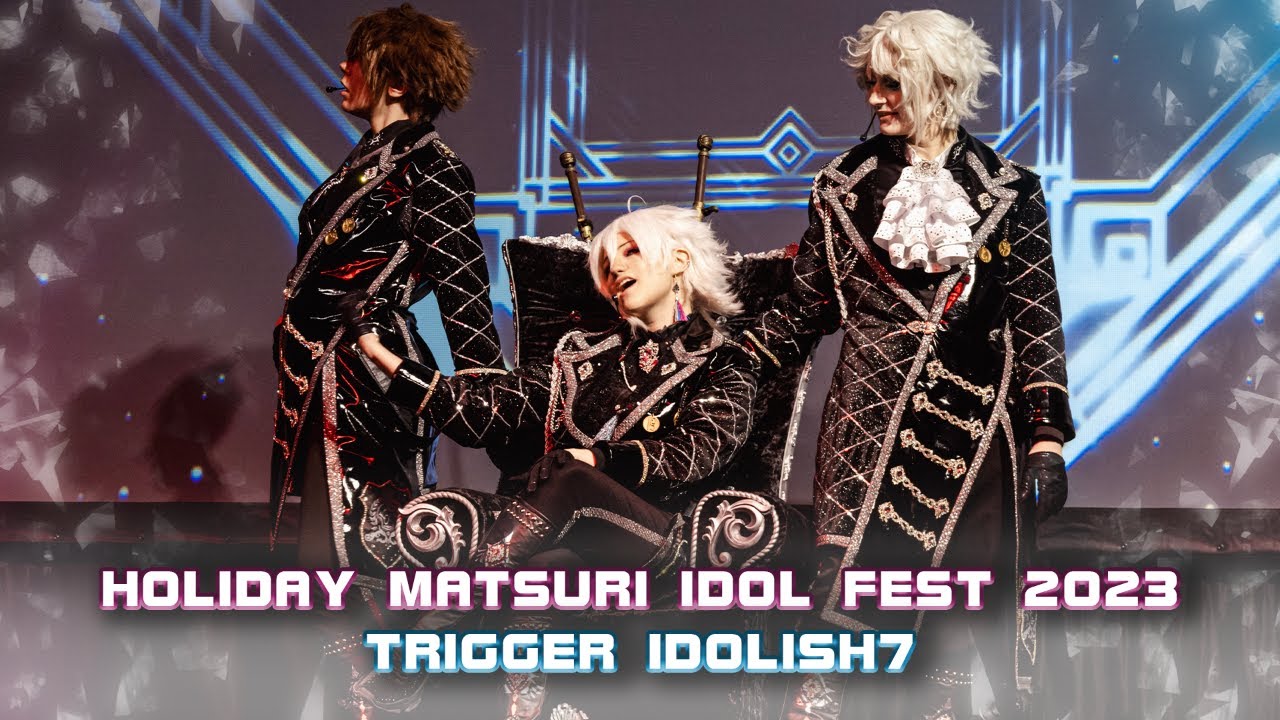 【Re:Star】TRIGGER / IDOLiSH7 - Idol Fest Holiday Matsuri 2023