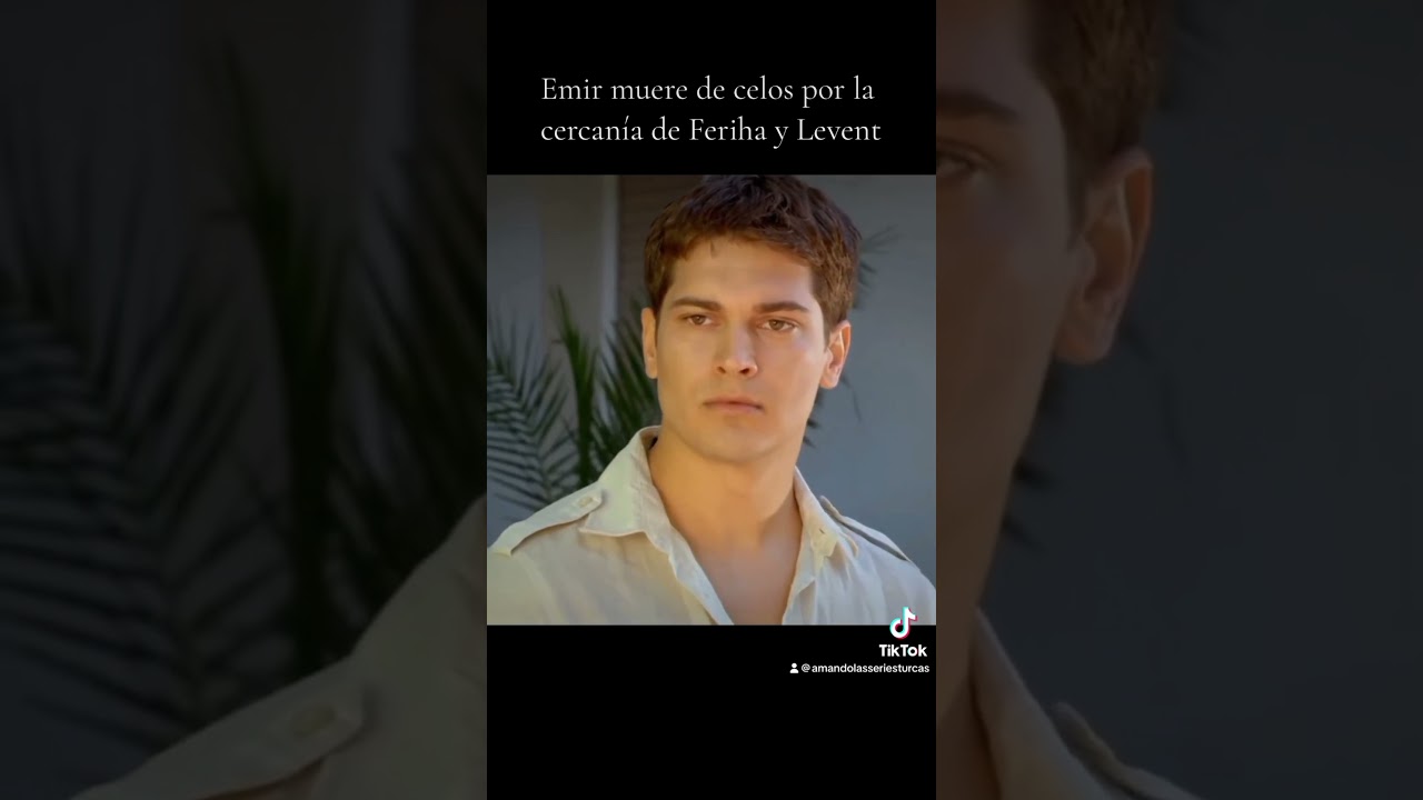 Emir muere de celos por la cercan&iacute;a de Feriha y Levent