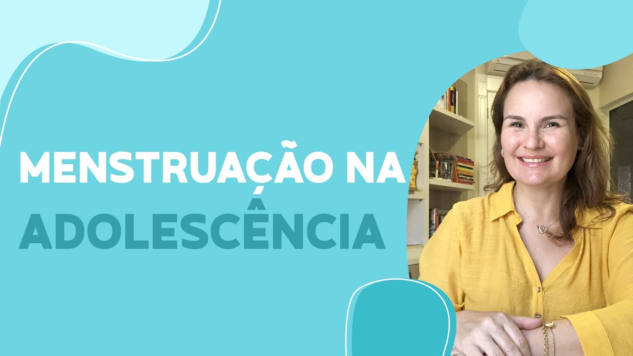 A menstruação na ADOLESCÊNCIA.