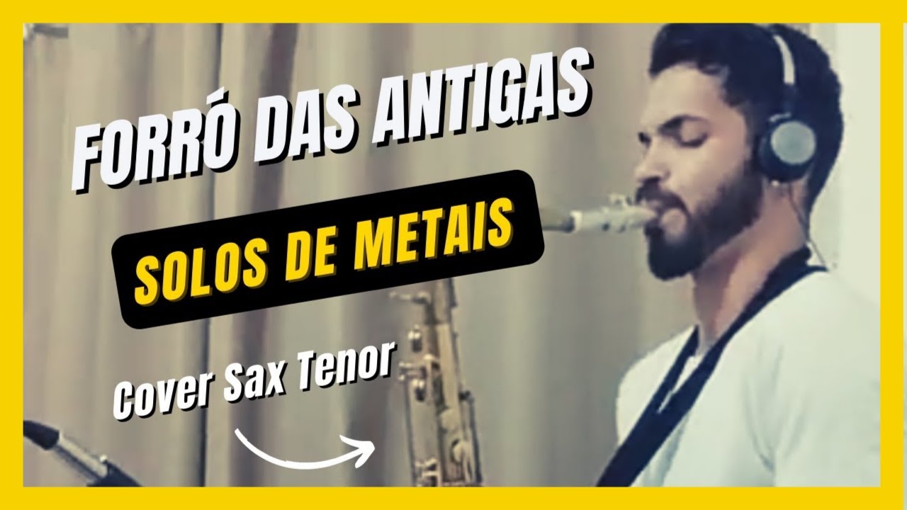MEDLEY - FORRÓ DAS ANTIGAS - SOLOS DE METAIS | Relembrando grandes sucessos no Sax Tenor