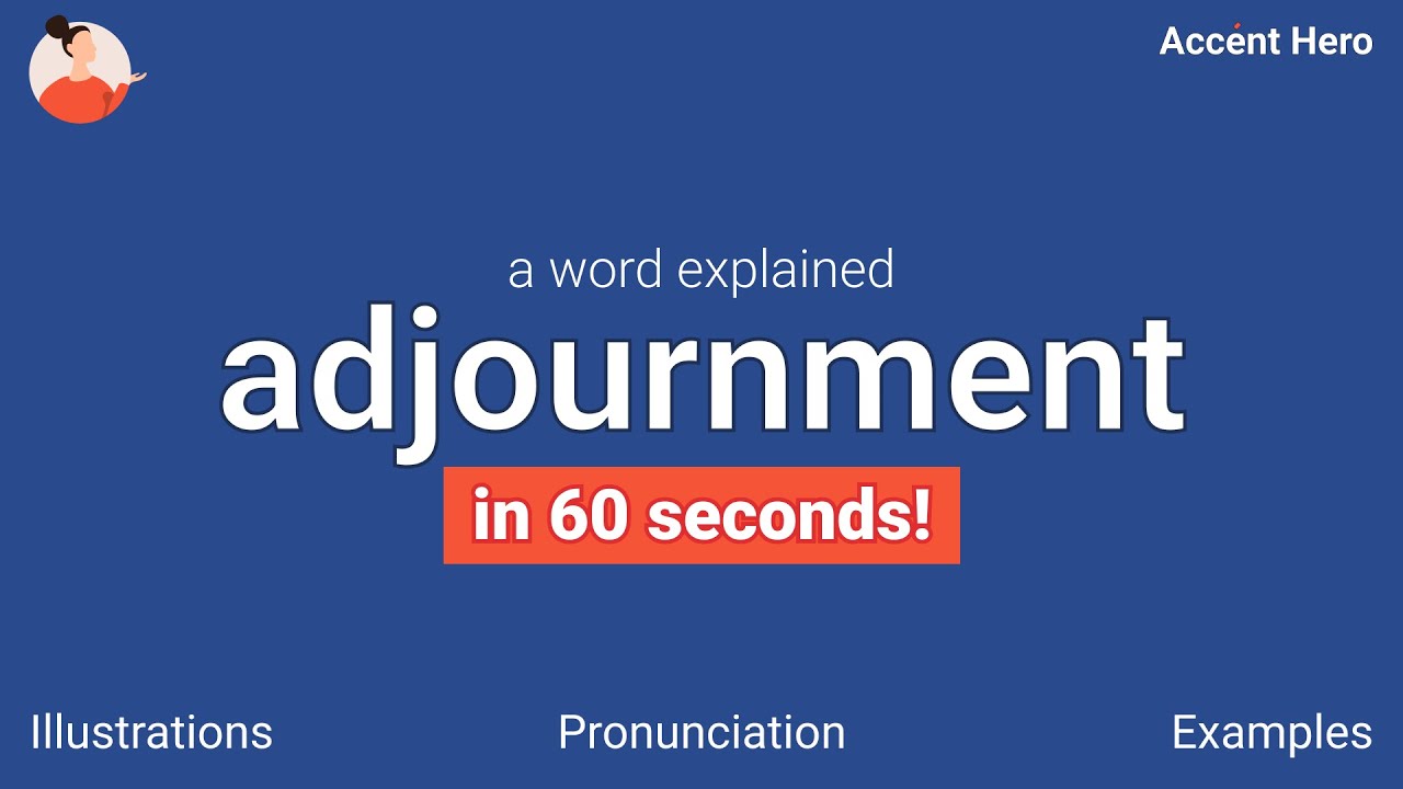 ADJOURNMENT - Meaning and Pronunciation