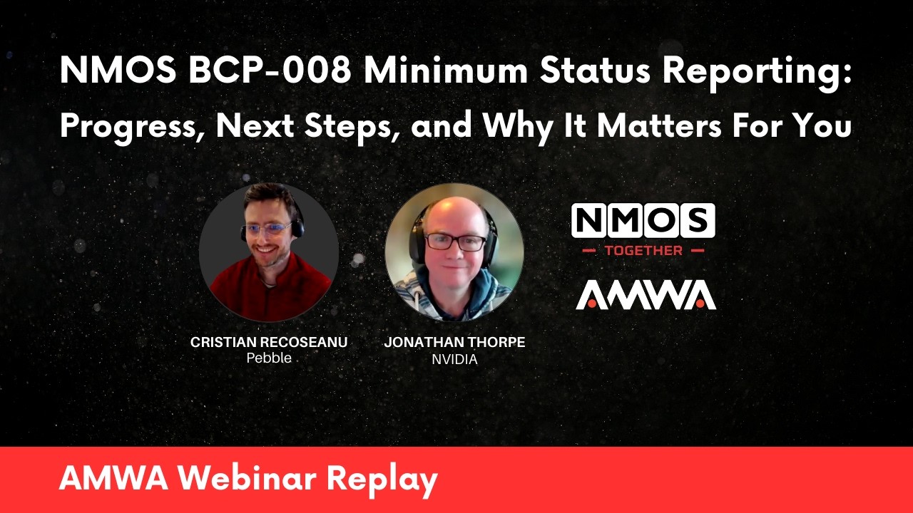 NMOS BCP 008 Minimum Status Reporting  Progress, Next Steps, and Why It Matters For You - AMWA