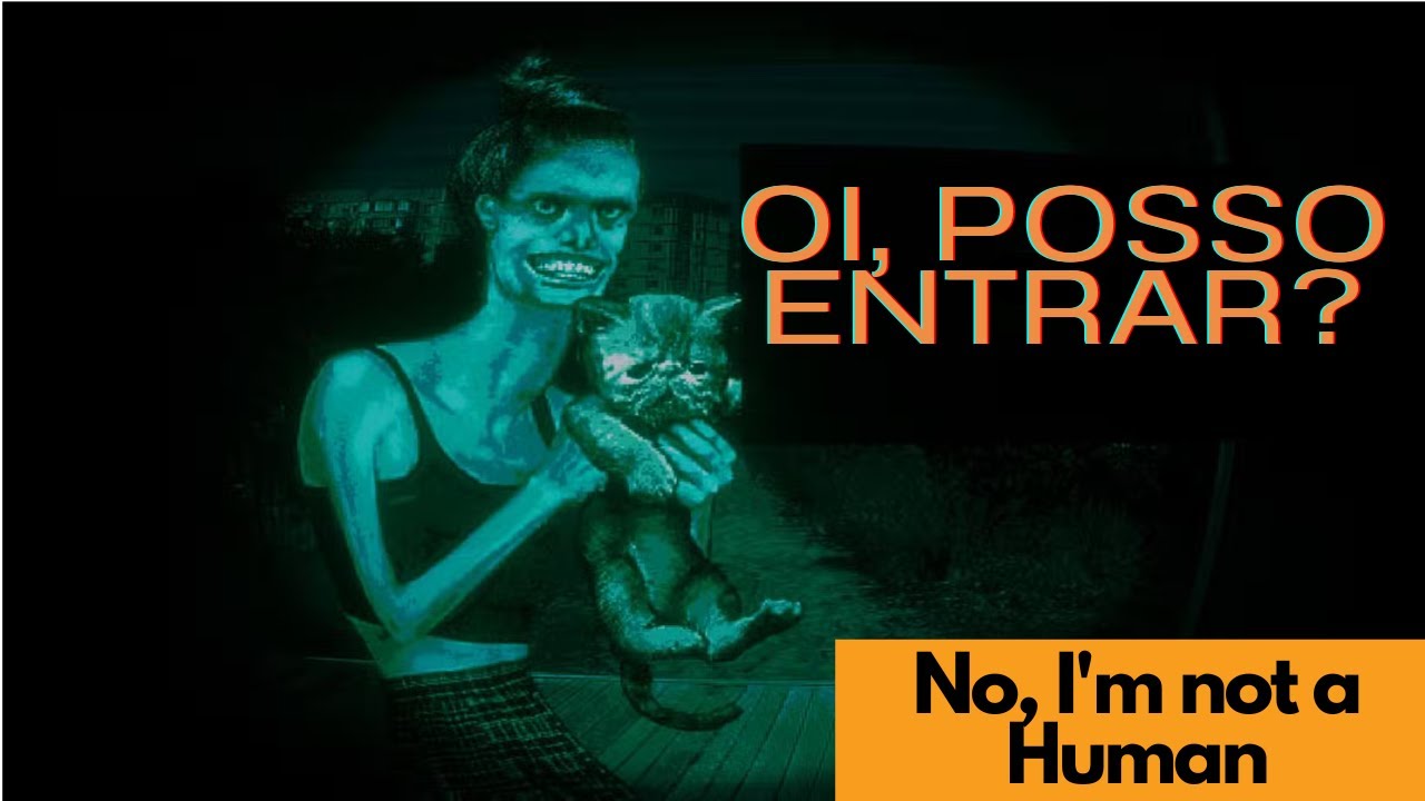 NÃO SEI SE SOU HUMANA - No, I'm not a Human