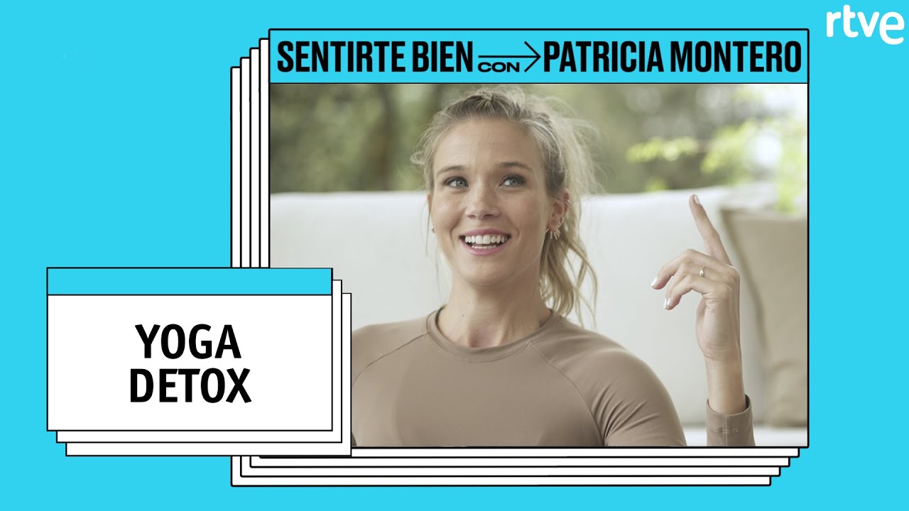 YOGA DETOX | Sentirte bien con Patricia Montero | Únicas