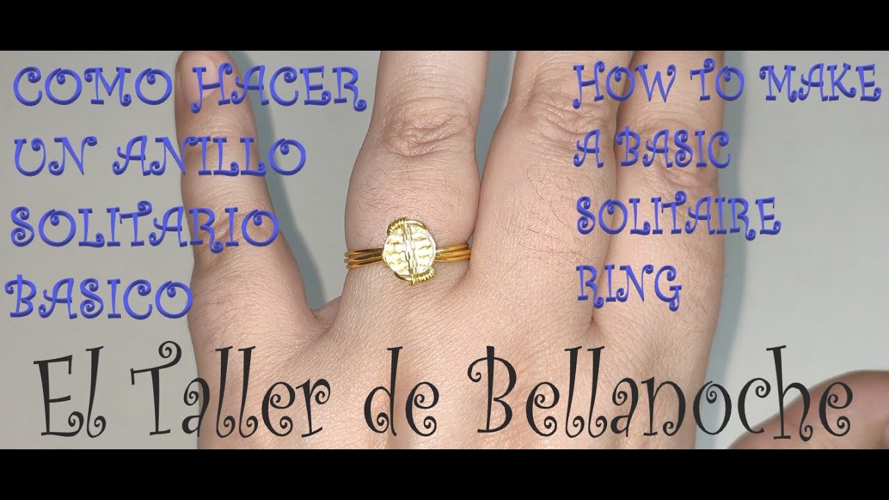 TUTORIAL ANILLO SOLITARIO BASICO -BASIC SOLITAIRE RING #Alambrismo