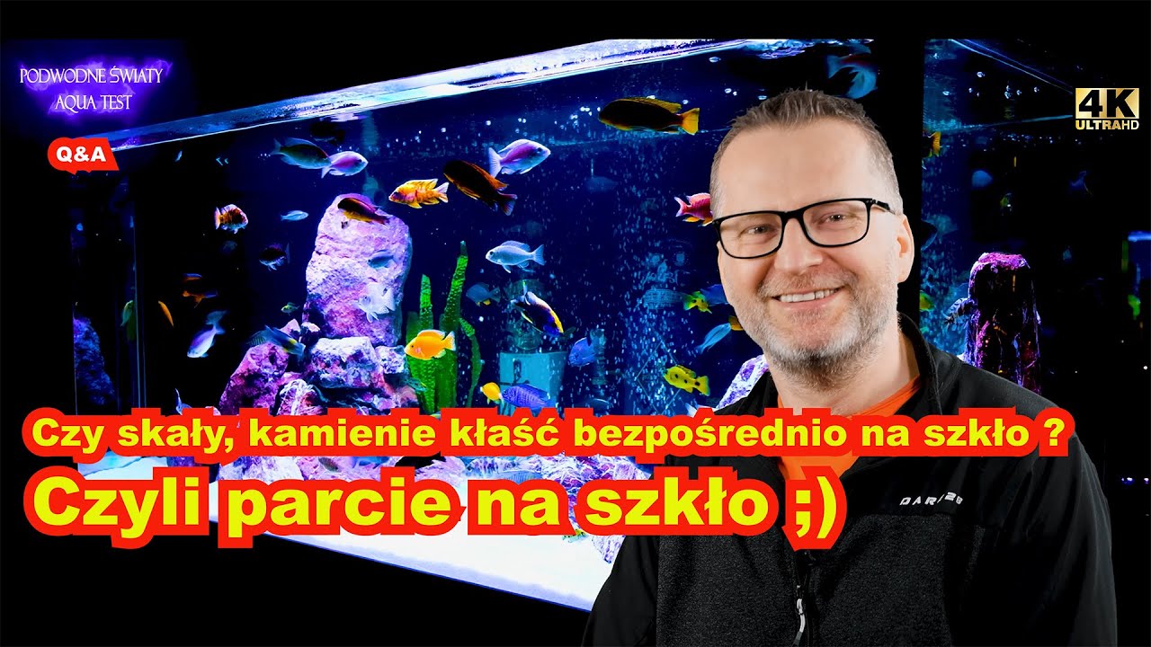 Q&A 18. Czyli parcie na szkło. Czy skały, kamienie kłaść bezpośrednio na szkło.
