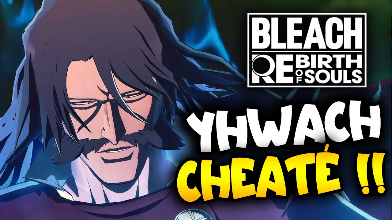 YHWACH est CHEATÉ sur BLEACH REBIRTH OF SOULS !! (dlc 4 bleach)