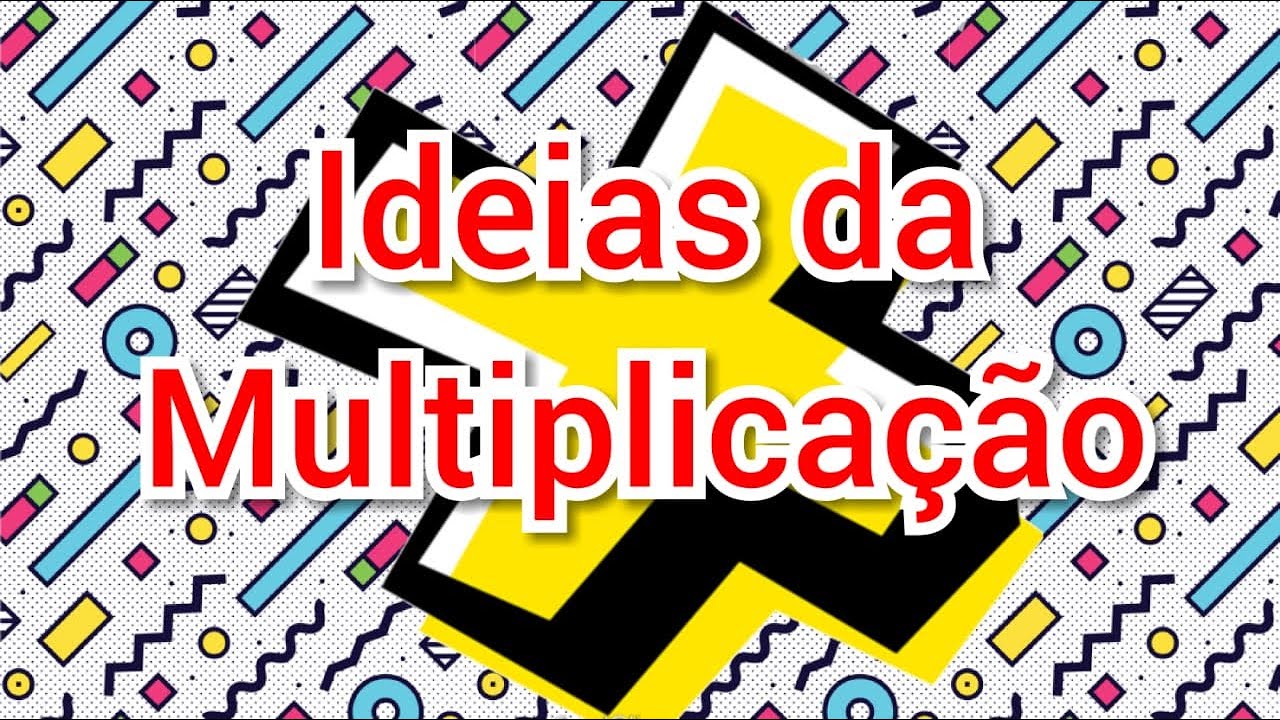 IDEIAS DA MULTIPLICAÇÃO