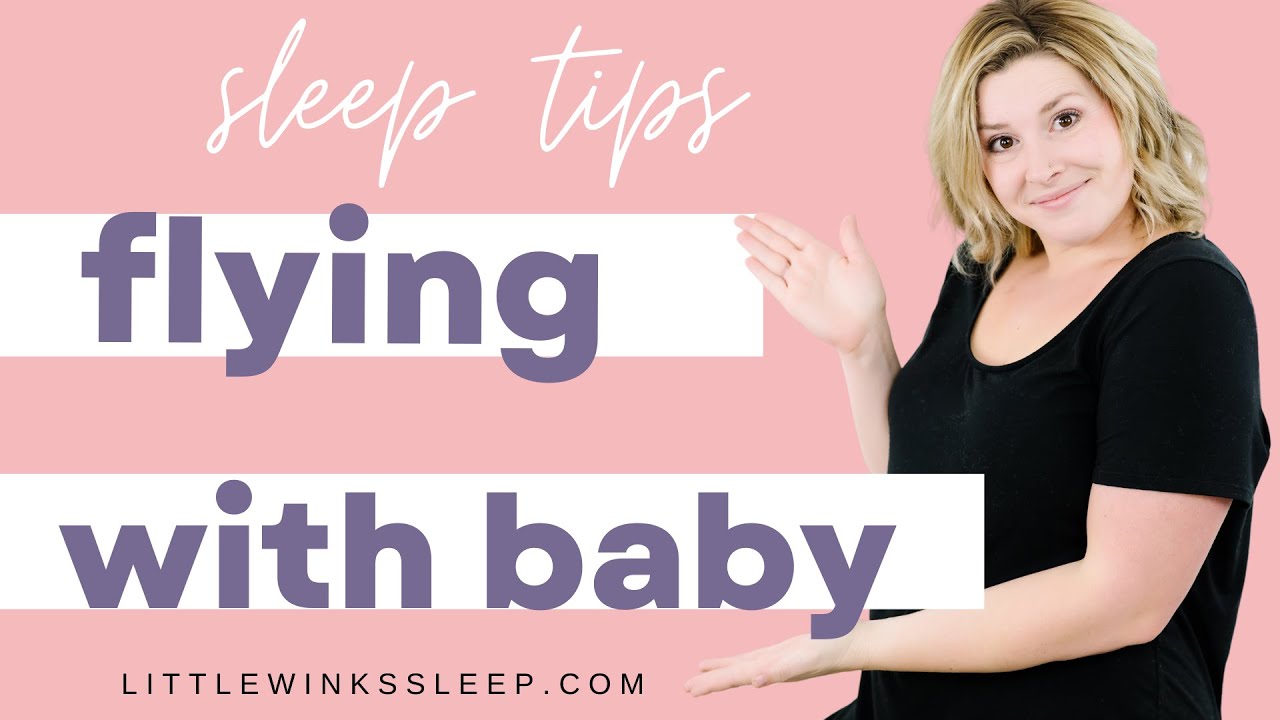Sleep Tips For Flying With Your Baby